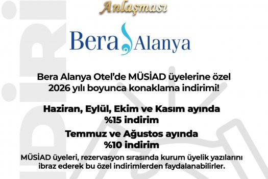Bera Alanya Otel’de MÜSİAD üyelerine özel 2026 yılı boyunca konaklama indirimi!
